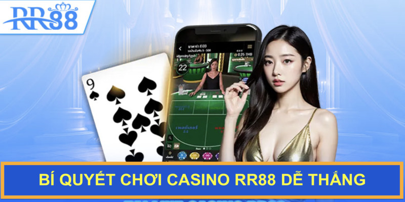 Bí Kíp Chơi Hiệu Quả tại Casino RR88 