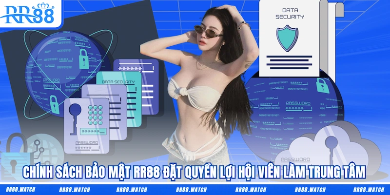 Chính sách bảo mật RR88 đặt quyền lợi hội viên làm trung tâm