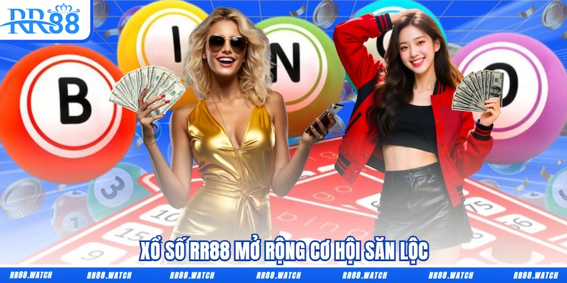 Xổ số RR88 mở rộng cơ hội săn lộc